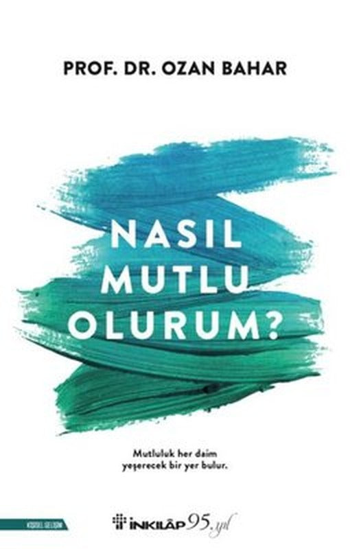 Nasıl Mutlu Olurum? | İnkılap Yayınları