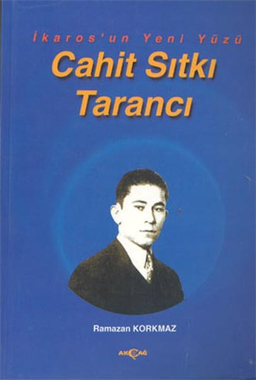 İkaros'un Yeni Yüzü Cahit Sıtkı Tarancı | Akçağ Yayınları (İnce Kapak)