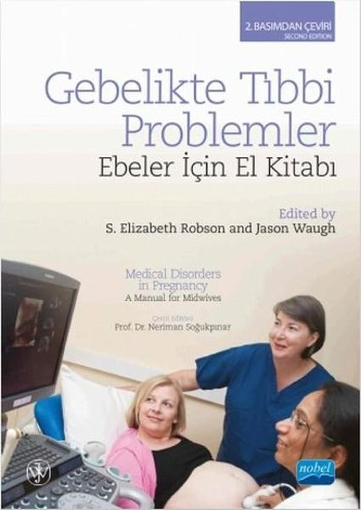 Gebelikte Tıbbi Problemler-Ebeler İçin El Kitabı | Nobel Akademik Yayıncılık (İnce Kapak)