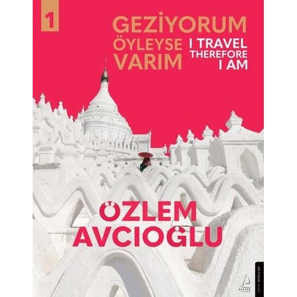 Geziyorum Öyleyse Varım Cilt 1 - I Travel Therefore I Am 1 | Destek Yayınları (İnce Kapak)