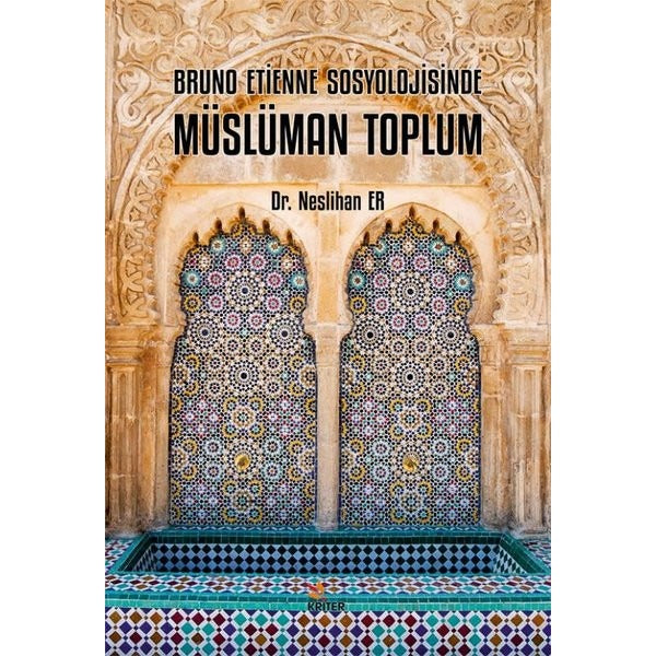 Bruno Etienne Sosyolojisinde Müslüman Toplum | Kriter (İnce Kapak)