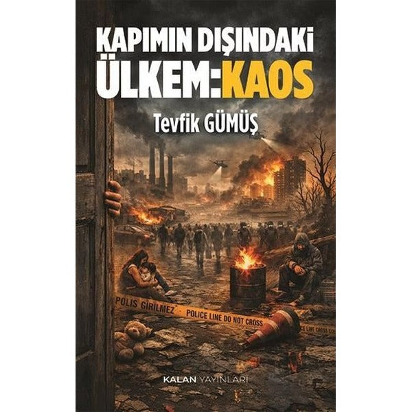 Kapımın Dışındaki Ülkem: Kaos