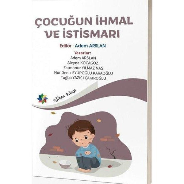 Çocuğun İhmal ve İstismarı | Eğiten Kitap (İnce Kapak)