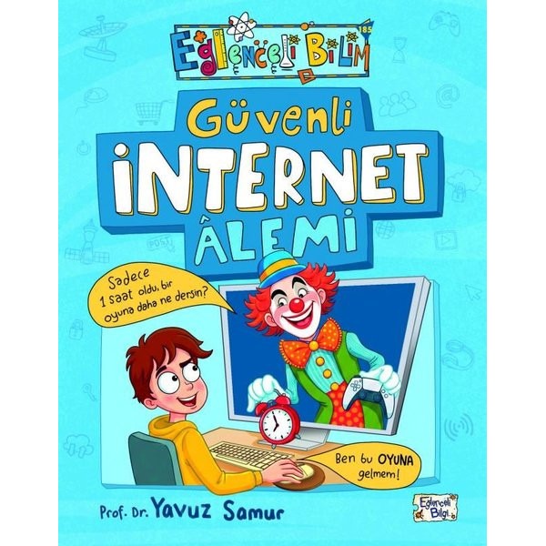 Güvenli İnternet Alemi - Eğlenceli Bilim | Eğlenceli Bilgi (İnce Kapak)