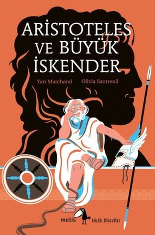 Aristoteles ve Büyük İskender - Küçük Filozoflar | Metis Yayınları (İnce Kapak )