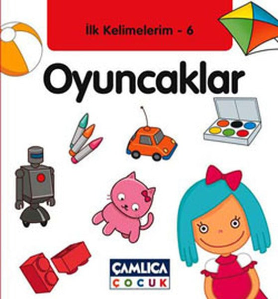 İlk Kelimelerim 6: Oyuncaklar | Çamlıca Çocuk Yayınları (Ciltli)
