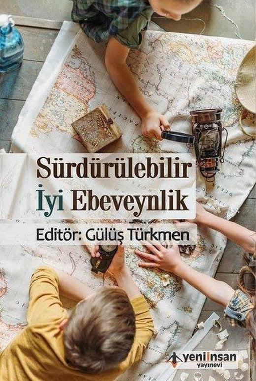 Sürdürülebilir İyi Ebeveynlik | Yeni İnsan Yayınevi (İnce Kapak)