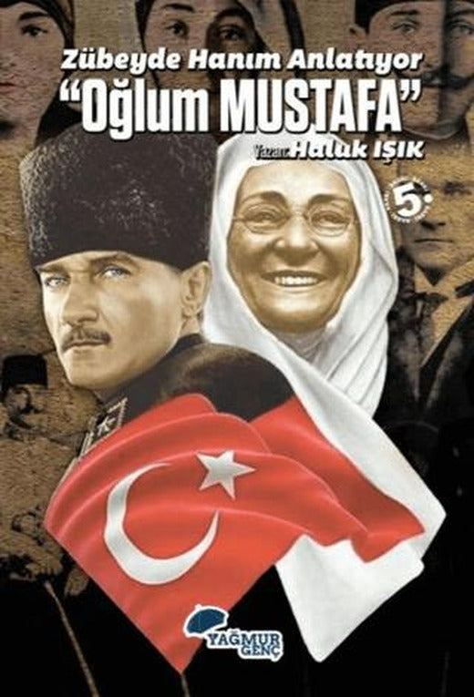Zübeyde Hanım Anlatıyor - Oğlum Mustafa | Yağmur Genç (Ciltsiz)