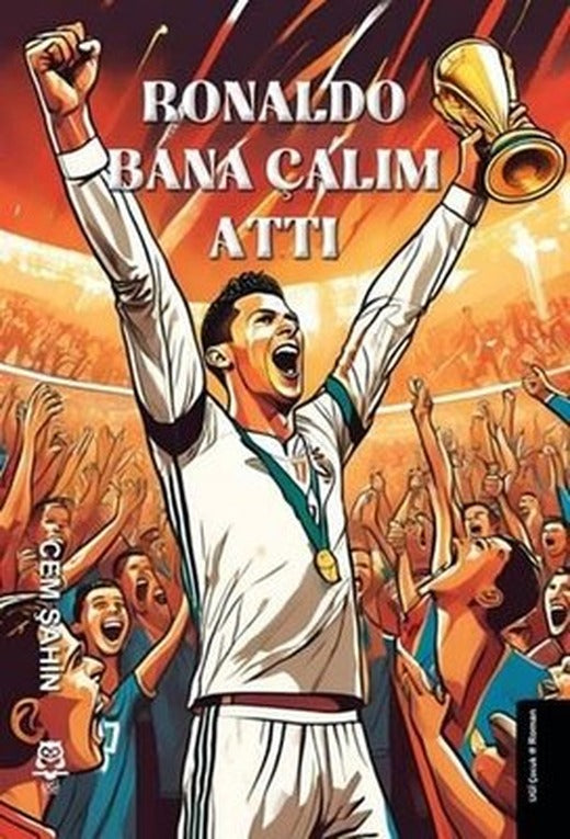 Ronaldo Bana Çalım Attı | Ugi Çocuk Yayınları (İnce Kapak)