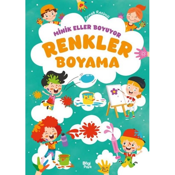 Renkler Boyama Kitabı - Minik Eller Boyuyor (Örnek Resimli) | Bilgi Park Yayınları (İnce Kapak)