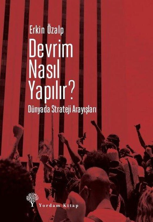 Devrim Nasıl Yapılır? Dünyada Strateji Arayışları | Yordam Kitap (İnce Kapak)