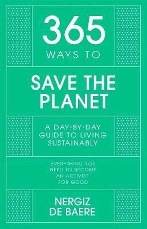 365 Ways to Save the Planet : A Day-by-day Guide to Living Sustainably | John Murray