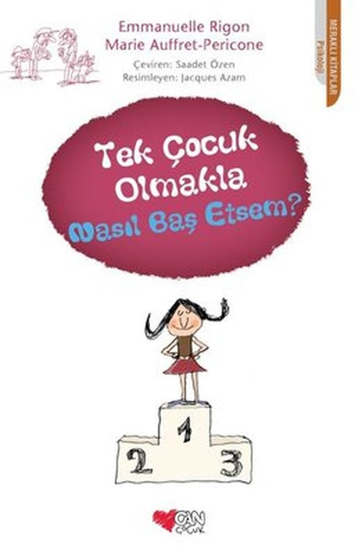 Tek Çocuk Olmakla Nasıl Baş Etsem? | Can Çocuk Yayınları