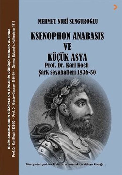 Ksenophon Anabasis ve Küçük Asya - Prof. Dr. Karl Koch Şark Seyahatleri 1836-50 | Cinius