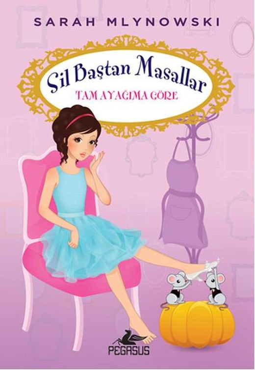 Sil Baştan Masallar 2 - Tam Ayağıma Göre | Pegasus (İnce Kapak)