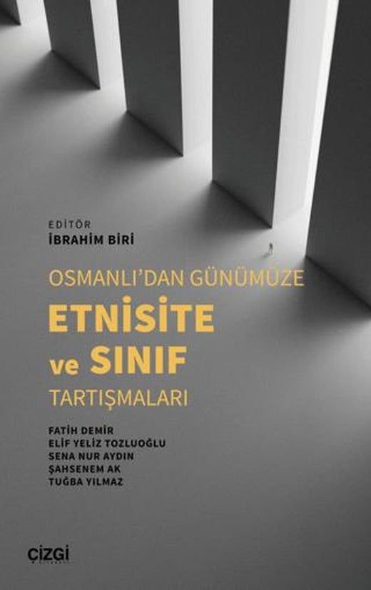 Osmanlı’dan Günümüze Etnisite ve Sınıf Tartışmaları | Çizgi Kitabevi Yayınları (Ciltsiz)