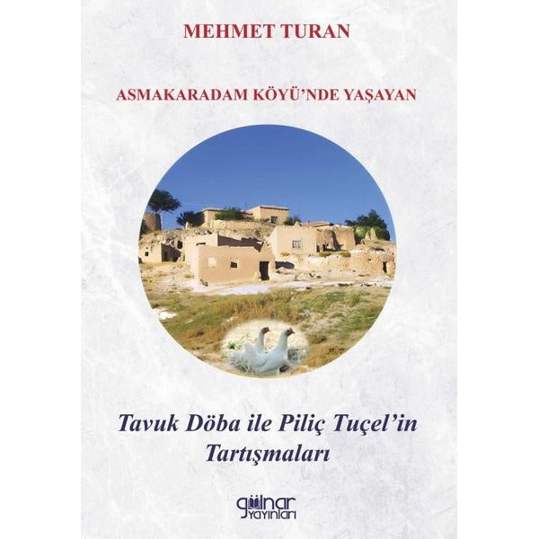 Asmakaradam Köyü'nde Yaşayan Tavuk Döba İle Piliç Tuçel'in Tartışmaları