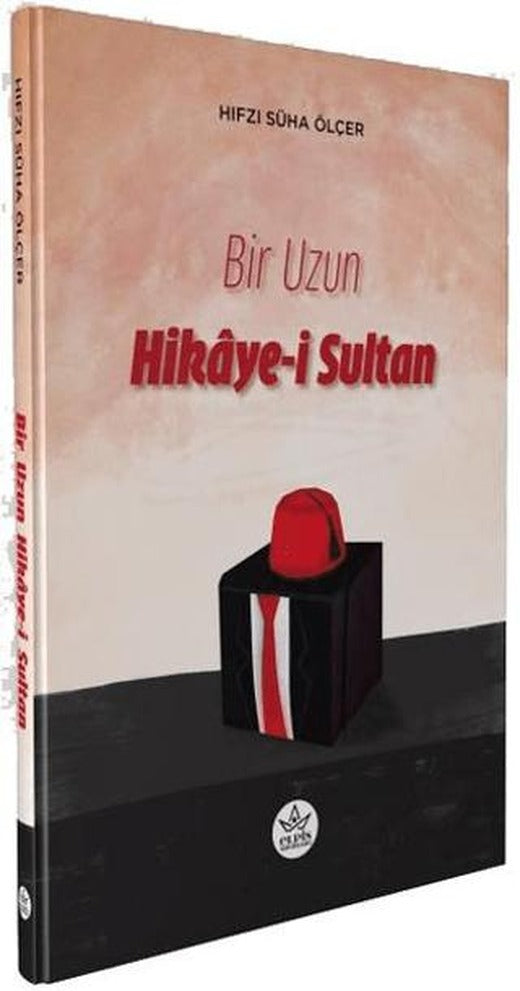 Bir Uzun Hikaye-i Sultan | Elpis Yayınları (Ciltsiz)