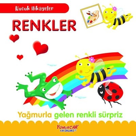 Renkler - Yağmurla Gelen Renkli Sürpriz - Küçük Hikayeler | Yumurcak Yayınları