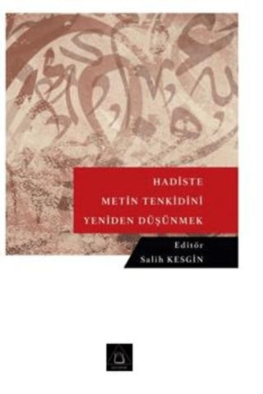 Hadiste Metin Tenkidini Yeniden Düşünmek | Üniversite Yayınları (Ciltsiz)