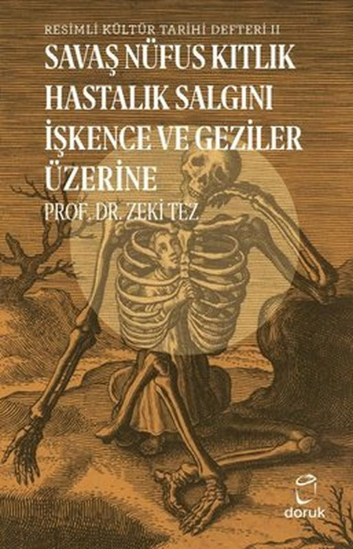 Resimli Kültür Tarihi Defteri 2 - Savaş Nüfus Kıtlık Hastalık İşkence ve Geziler Üzerine | Doruk Yayınları