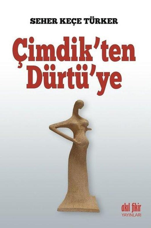 Çimdik'ten Dürtü'ye | Akıl Fikir Yayınları (İnce Kapak)