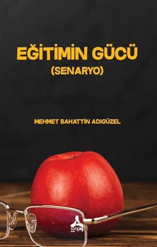 Eğitimin Gücü (Senaryo) | Sonçağ Yayınları (Ciltsiz)
