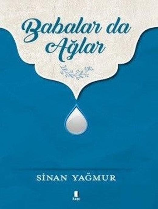 Babalar da Ağlar | Kapı Yayınları