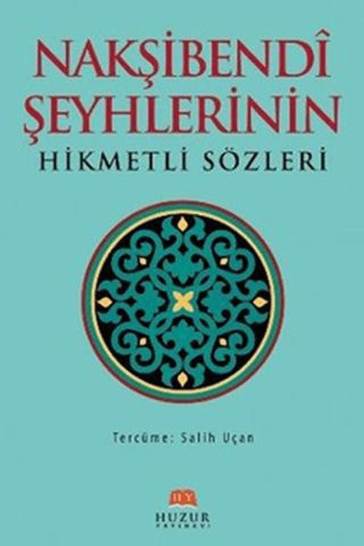 Nakşibendi Şeyhlerinin Hikmetli Sözleri