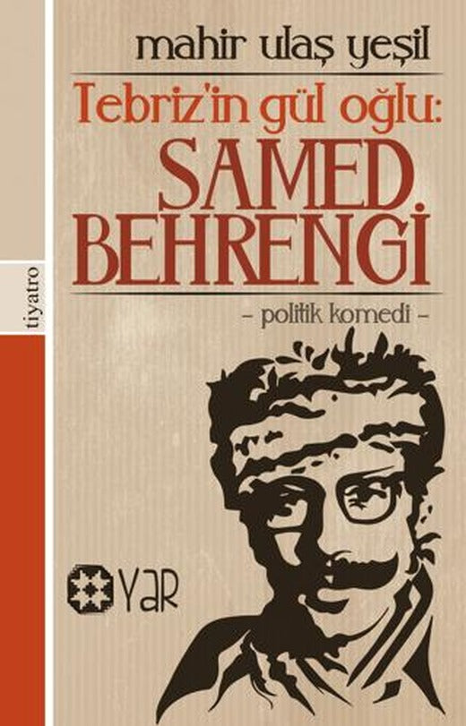 Tebriz’in Gül Oğlu: Samed Behrengi | Yar Yayınları (Ciltsiz)