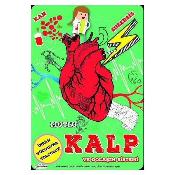 Mutlu Kalp ve Dolaşım Sistemi - İnsan Vücuduna Yolculuk | Teleskop Popüler Bilim (İnce Kapak)