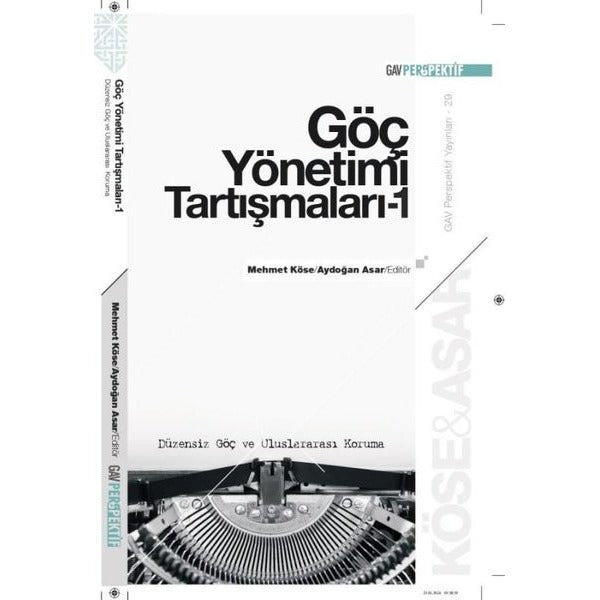 Göç Yönetimi Tartışmaları 1 - Düzensiz Göç ve Uluslararası Koruma | GAV Perspektif Yayınları