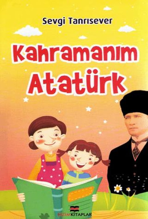 Kahramanım Atatürk | Bizim Kitaplar Yayınevi (Ciltsiz)