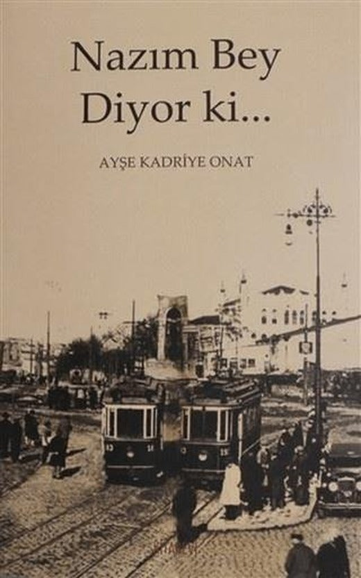 Nazım Bey Diyor ki... | Kitabevi Yayınları (Ciltsiz)