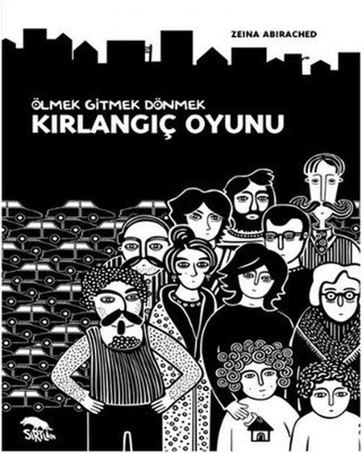 Kırlangıç Oyunu - Ölmek Gitmek Dönmek | Sırtlan Kitap