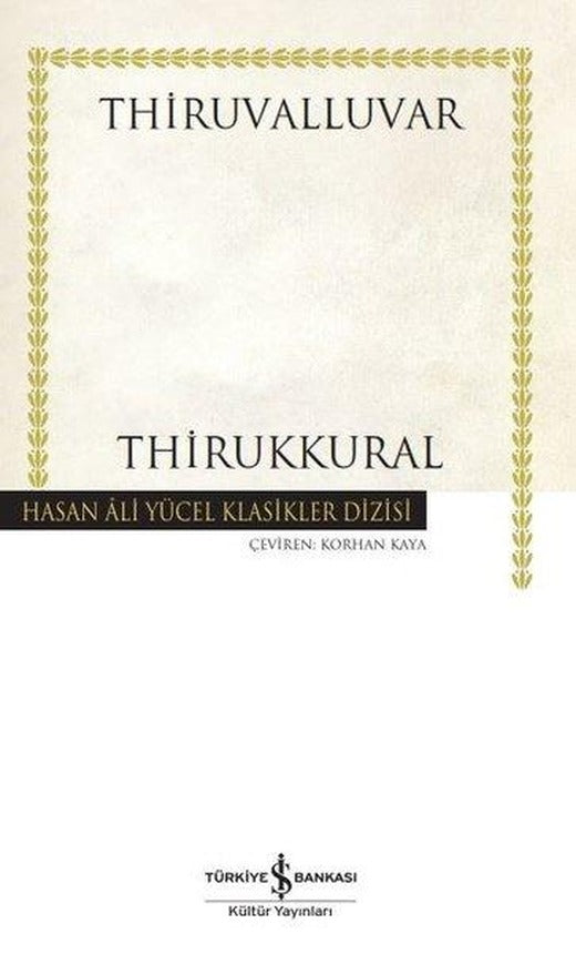 Thirukkural - Hasan Ali Yücel Klasikler | İş Bankası Kültür Yayınları (Ciltli)