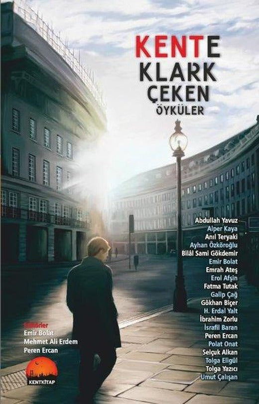 Kente Klark Çeken Öyküler | Kent Kitap (İnce Kapak)