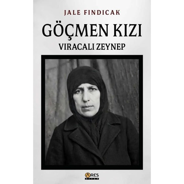 Göçmen Kızı: Vıracalı Zeynep | Ares Kitap (İnce Kapak)