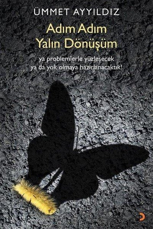 Adım Adım Yalın Dönüşüm - ya Problemlerle Yüzleşecek ya da Yok Olmaya Hazırlanacaktık! | Cinius (İnce Kapak)