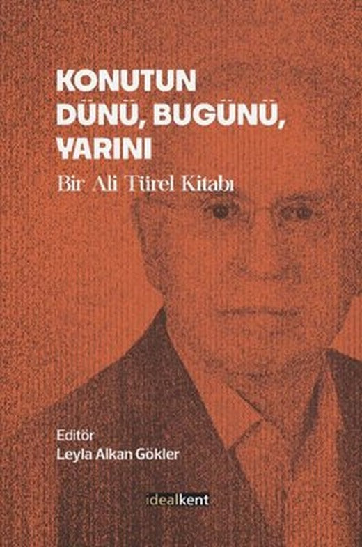 Konutun Dünü, Bugünü,Yarını - Bir Ali Türel Kitabı | İdealkent Yayınları (İnce Kapak)