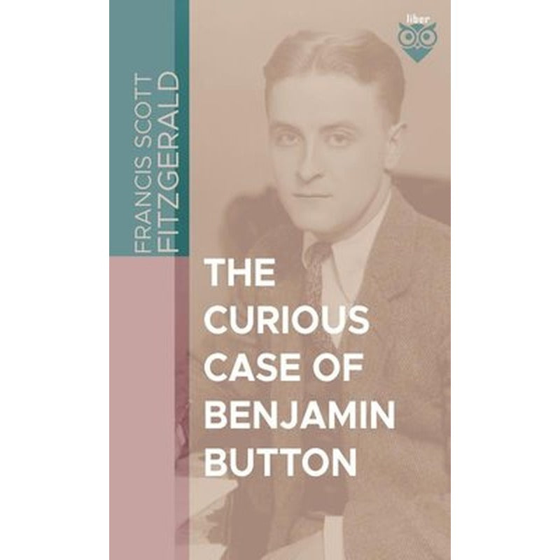 The Curious Case Of Benjamin Button | Liber Publishing
