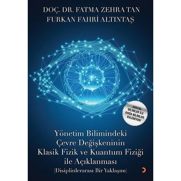 Yönetim Bilimindeki Çevre Değişkeninin Klasik Fizik ve Kuantum Fiziği İle Açıklanması