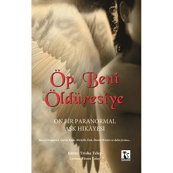 Öp Beni Öldüresiye | Karakedi Yayınları (Ciltsiz)
