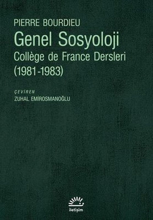Genel Sosyoloji: College de France Dersleri 1981 - 1983 | İletişim Yayınları