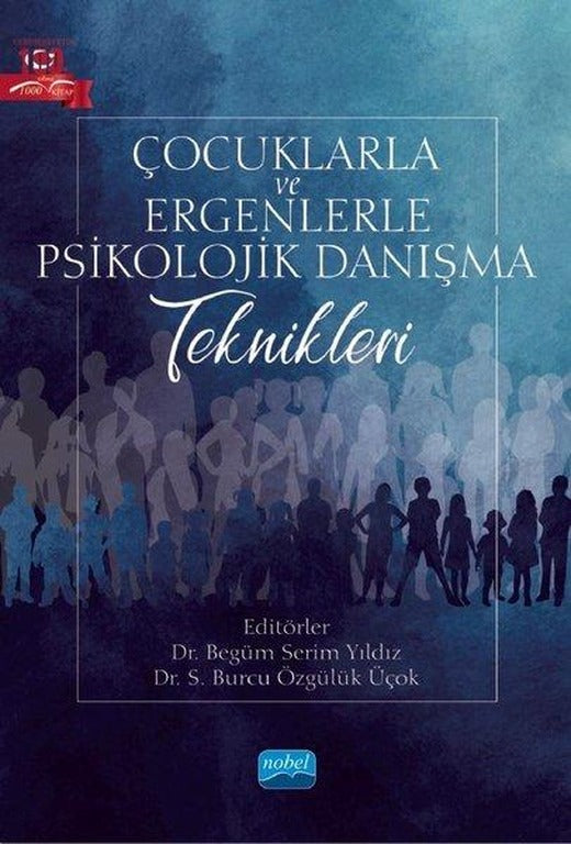 Çocuklarla ve Ergenlerle Psikolojik Danışma Teknikleri | Nobel Akademik Yayıncılık (İnce Kapak)
