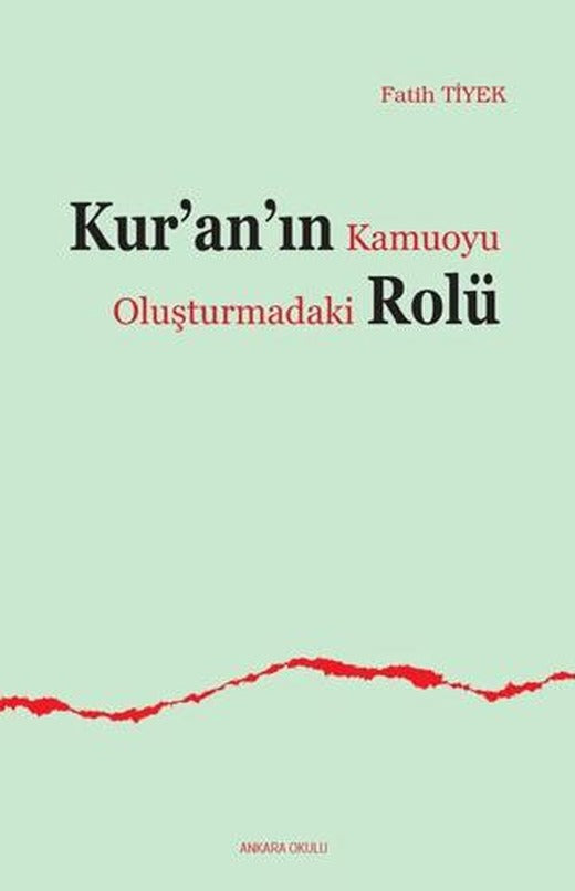 Kur’an’ın Kamuoyu Oluşturmadaki Rolü | Ankara Okulu Yayınları (Ciltsiz)