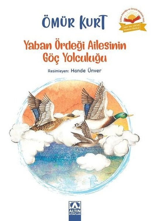 Yaban Ördeği Ailesinin Göç Yolculuğu | Altın Kitaplar (İnce Kapak)