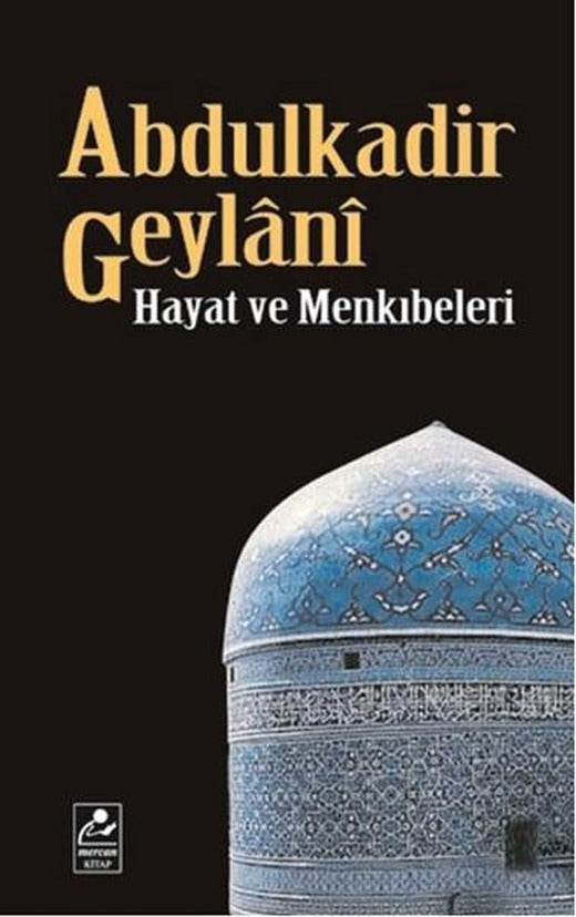 Abdulkadir Geylani - Hayatı ve Menkıbeleri | Mercan Kitap (İnce Kapak)