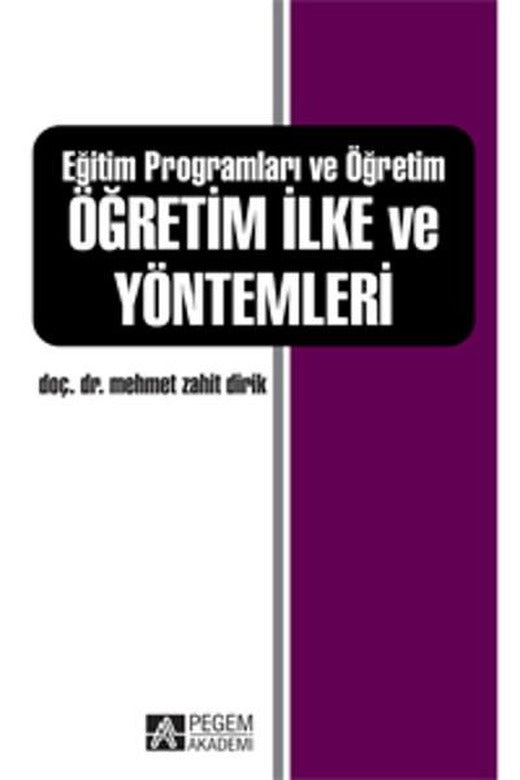 Eğitim Programları ve Öğretim - Öğretim İlke ve Yöntemleri | Pegem Akademi Yayıncılık - Eğitim Dizisi (İnce Kapak)