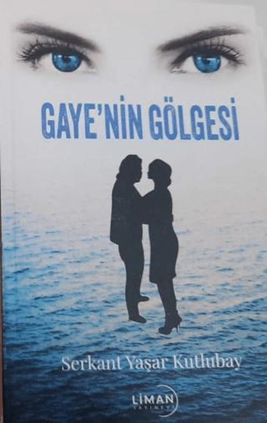 Gaye'nin Gölgesi | Liman Yayınevi (Ciltsiz)